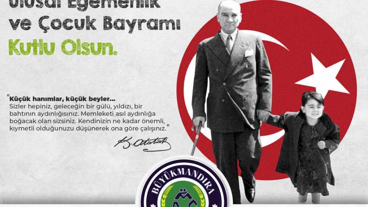 23 Nisan Ulusal Egemenlik ve Çocuk Bayramı Kutlu Olsun